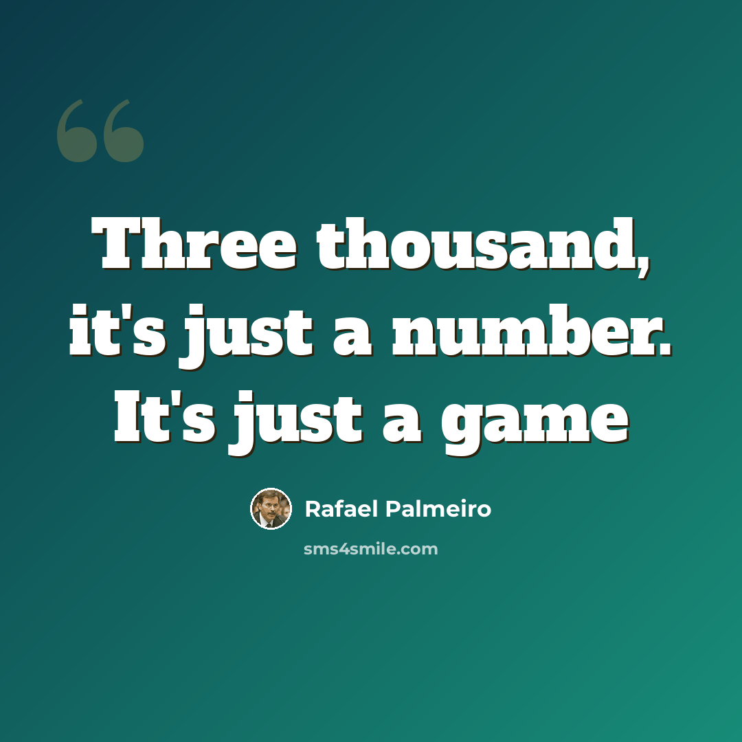 “Three thousand, it's just a number. It's just a game” quote by Rafael Palmeiro
