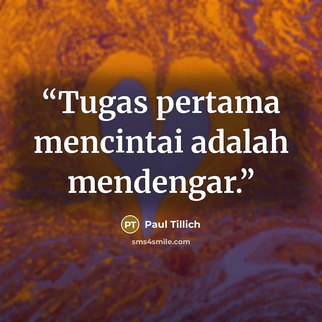 “Tugas pertama mencintai adalah mendengar.” quote by Paul Tillich