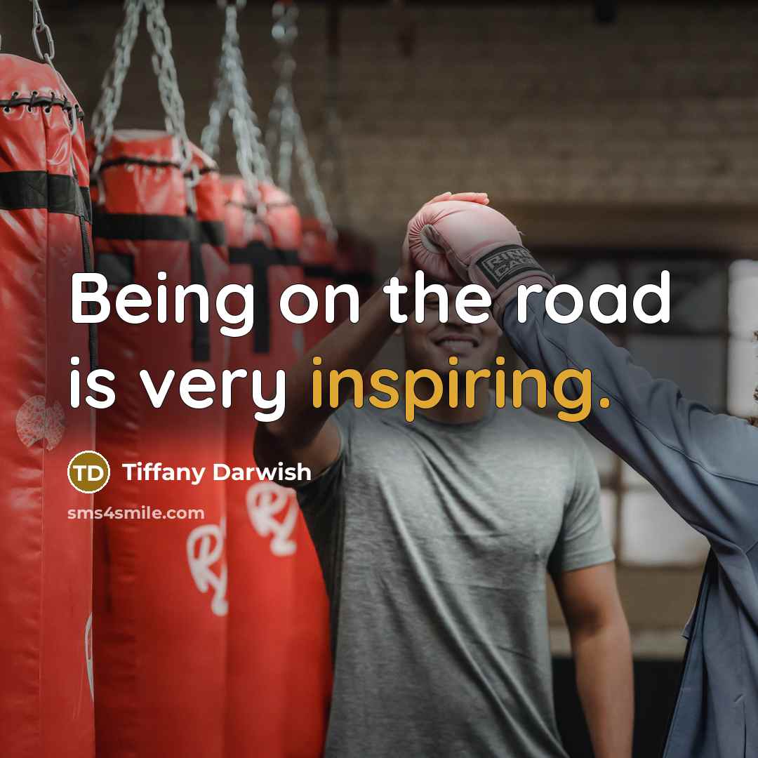 “Being on the road is very inspiring.” quote by Tiffany Darwish
