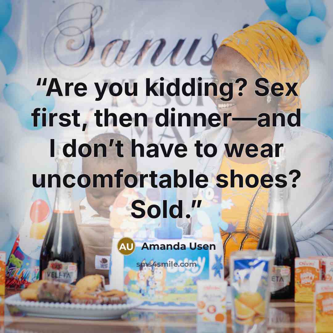 “Are you kidding? Sex first, then dinner—and I don’t have to wear uncomfortable shoes? Sold.” quote by Amanda Usen