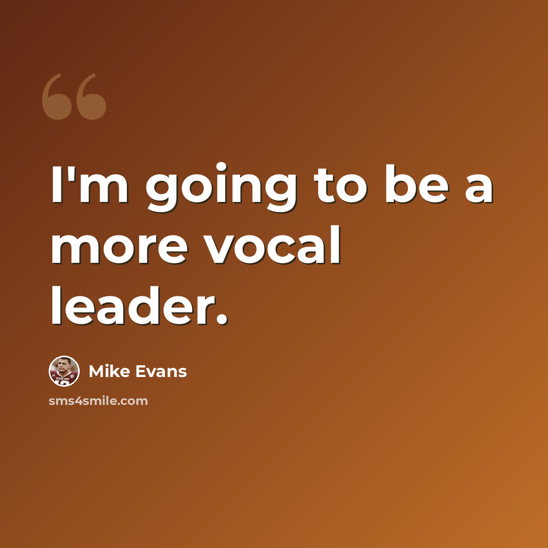 “I'm going to be a more vocal leader.” quote by Mike Evans