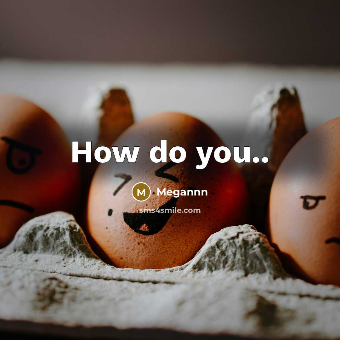 “How do you..” quote by Megannn