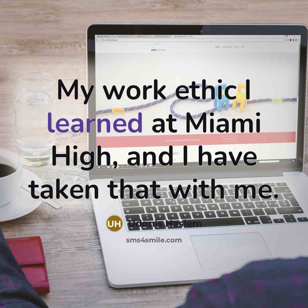 “My work ethic I learned at Miami High, and I have taken that with me.” quote by Udonis Haslem