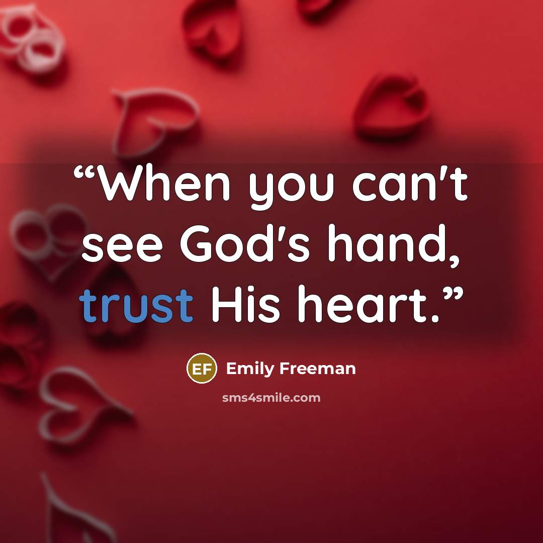 “When you can't see God's hand, trust His heart.” quote by Emily Freeman