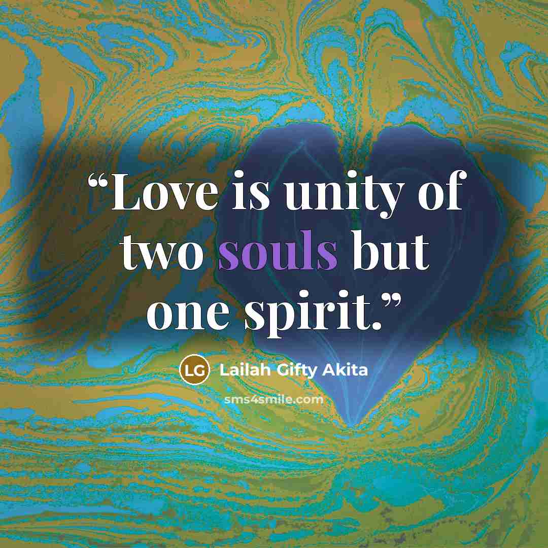 “Love is unity of two souls but one spirit.” quote by Lailah Gifty Akita