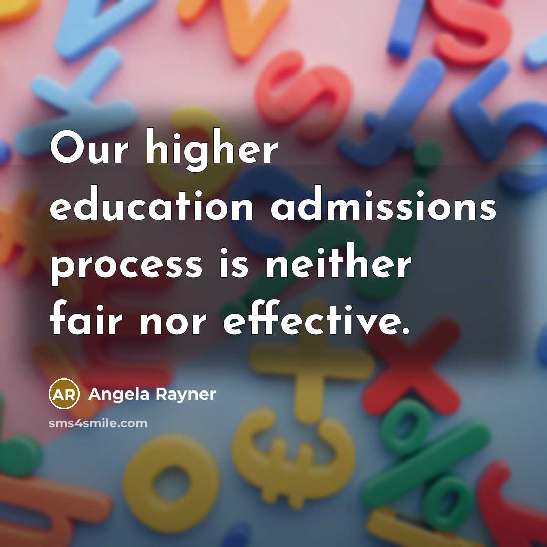 “Our higher education admissions process is neither fair nor effective.” quote by Angela Rayner