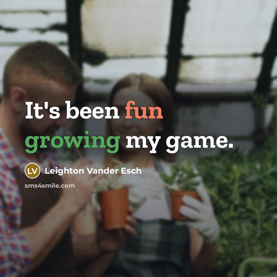 “It's been fun growing my game.” quote by Leighton Vander Esch