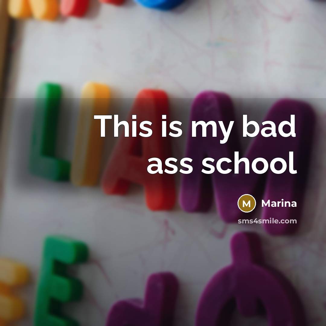 “This is my bad ass school” quote by Marina