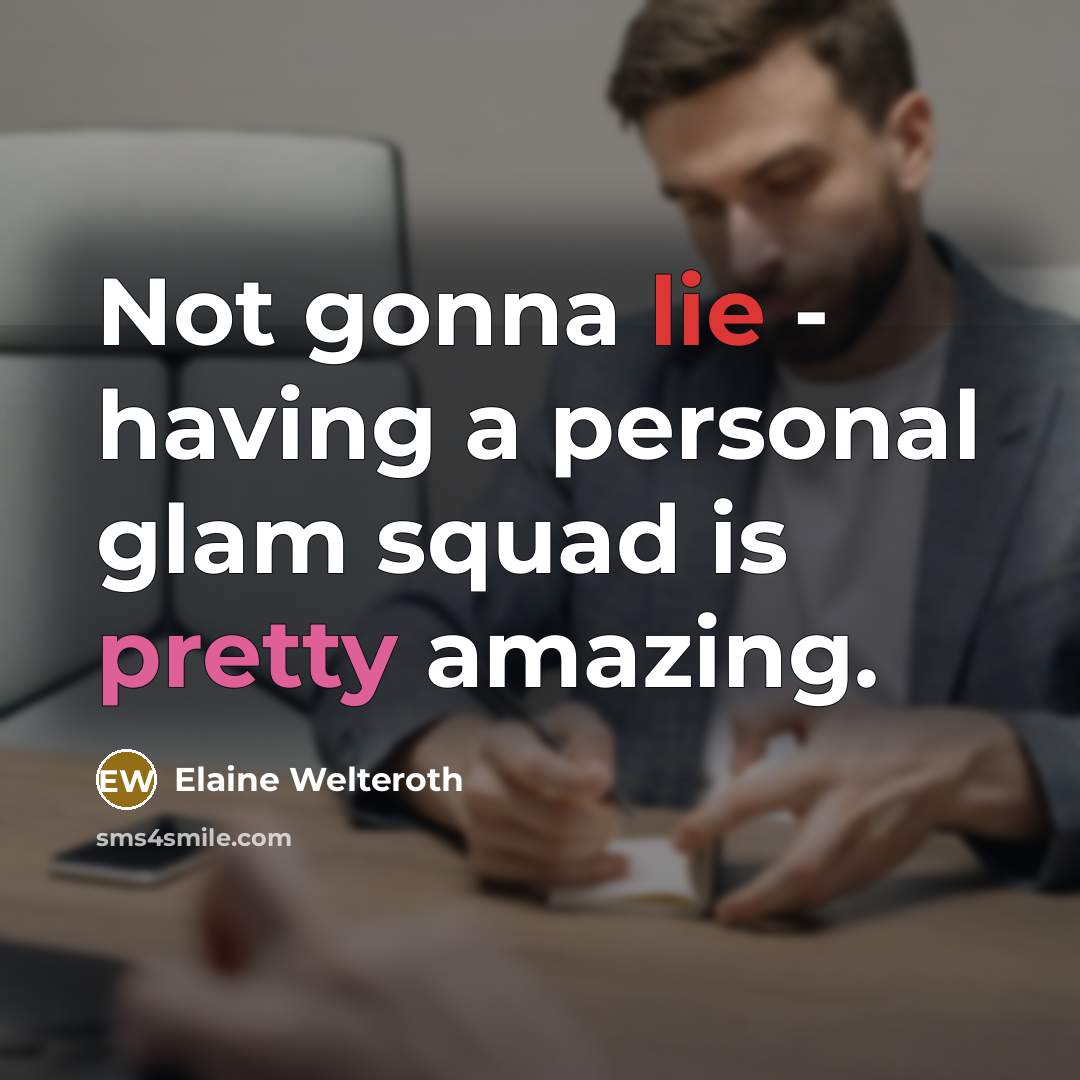 “Not gonna lie - having a personal glam squad is pretty amazing.” quote by Elaine Welteroth