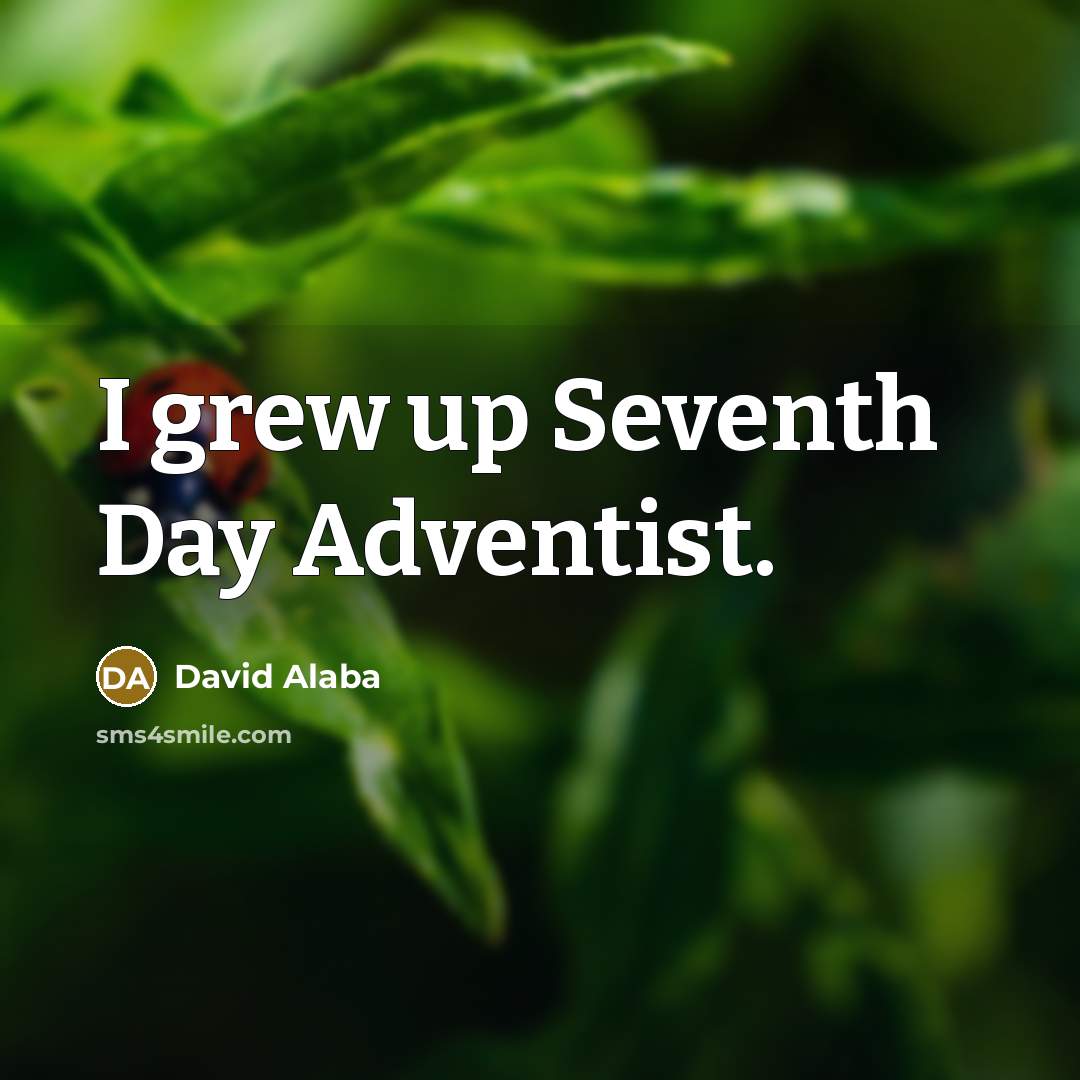 “I grew up Seventh Day Adventist.” quote by David Alaba