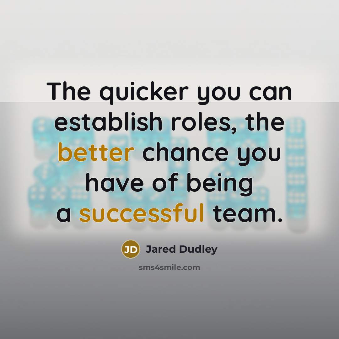 “The quicker you can establish roles, the better chance you have of being a successful team.” quote by Jared Dudley