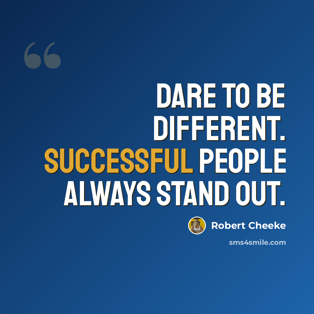 “Dare to be different. Successful people always stand out.” quote by Robert Cheeke