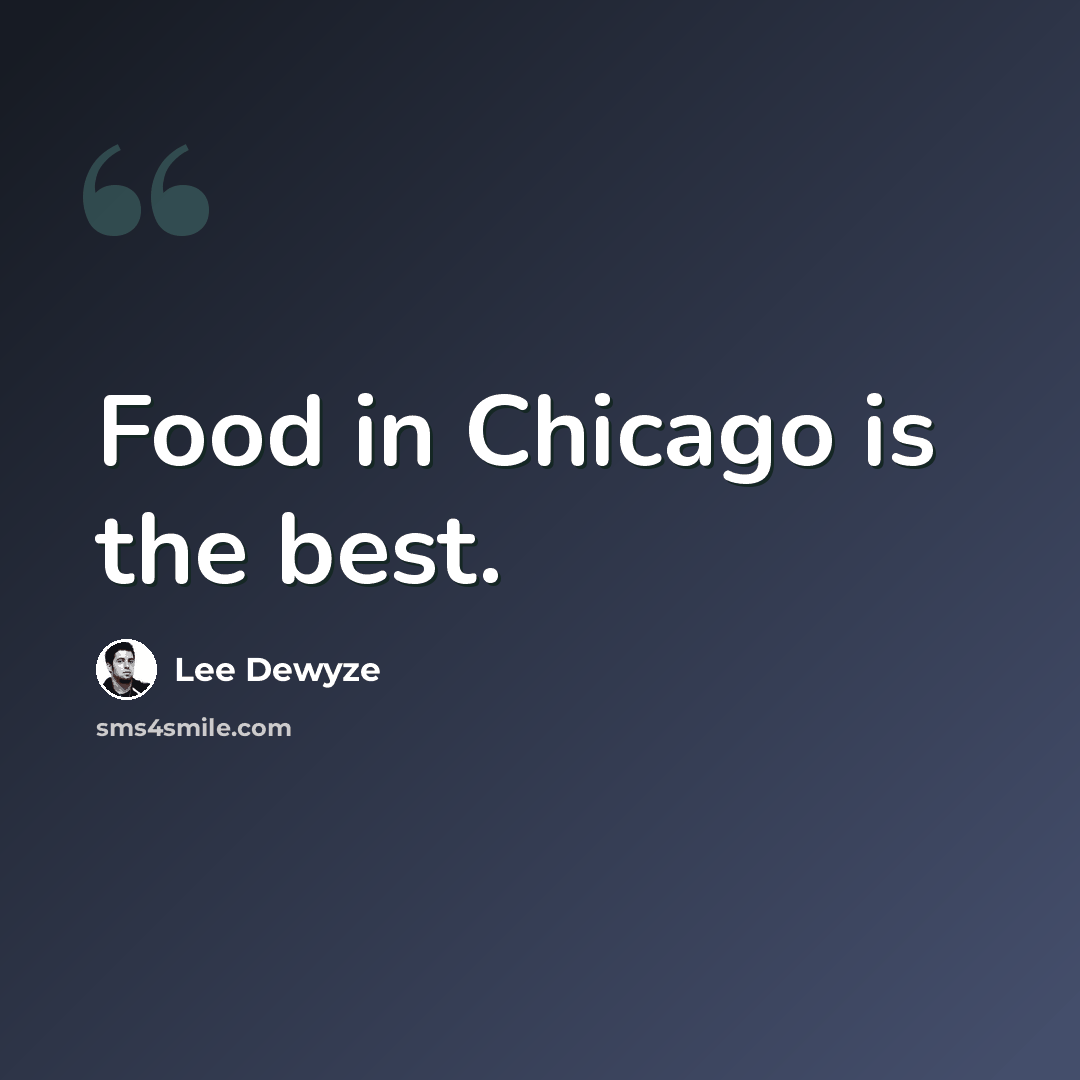 “Food in Chicago is the best.” quote by Lee DeWyze