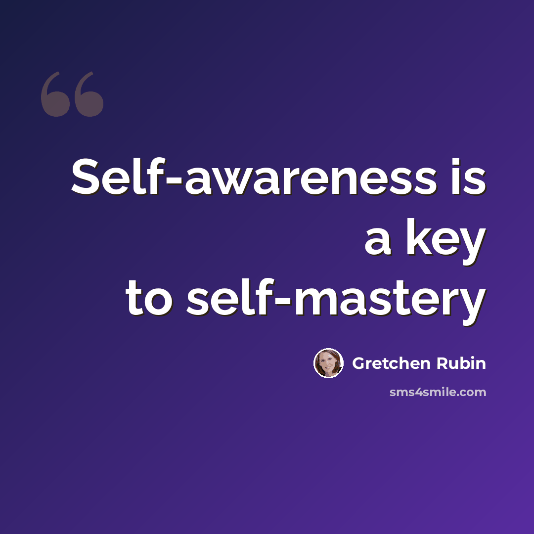 “Self-awareness is a key to self-mastery” quote by Gretchen Rubin