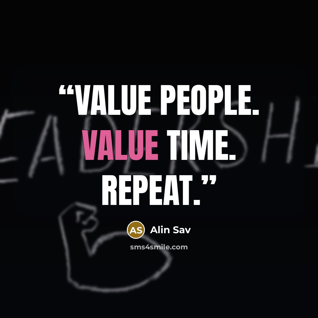 “Value people. Value time. Repeat.” quote by Alin Sav
