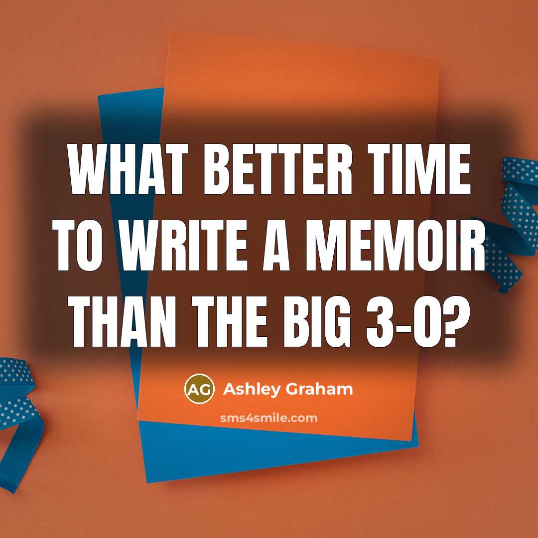 “What better time to write a memoir than the big 3-0?” quote by Ashley Graham