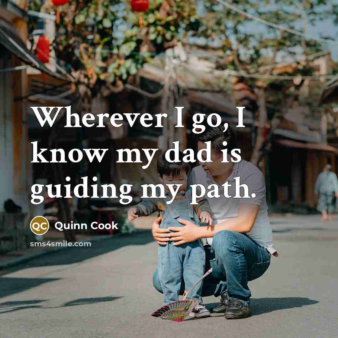 “Wherever I go, I know my dad is guiding my path.” quote by Quinn Cook