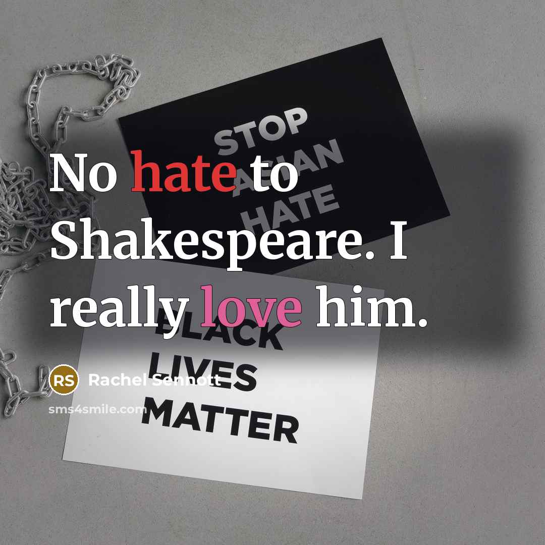 “No hate to Shakespeare. I really love him.” quote by Rachel Sennott