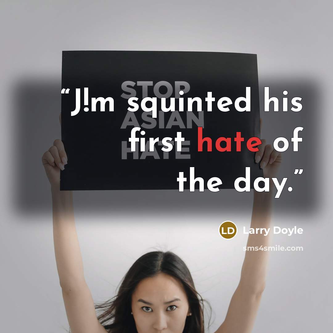 “J!m squinted his first hate of the day.” quote by Larry Doyle