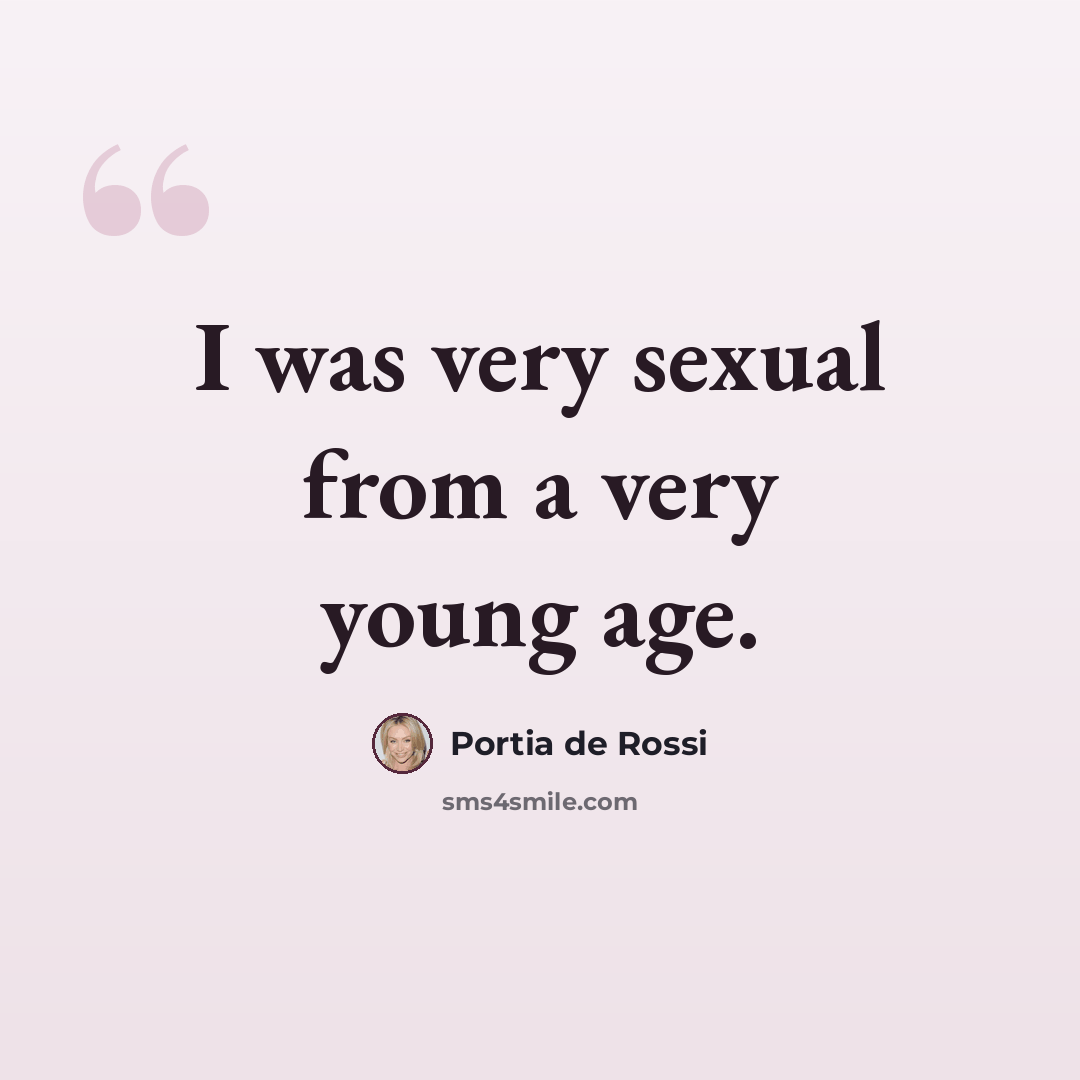 “I was very sexual from a very young age.” quote by Portia de Rossi
