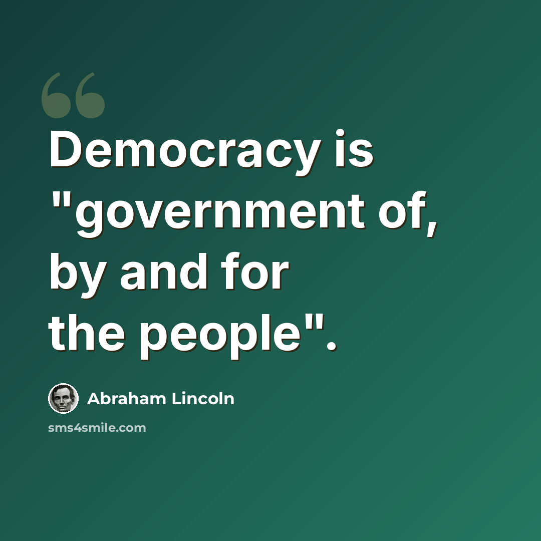 “Democracy is "government of, by and for the people".” quote by Abraham Lincoln