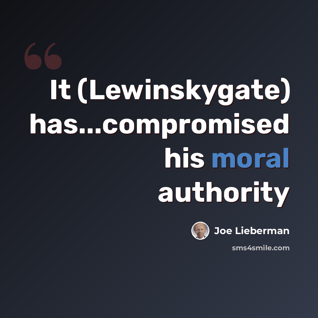 “It (Lewinskygate) has...compromised his moral authority” quote by Joe Lieberman