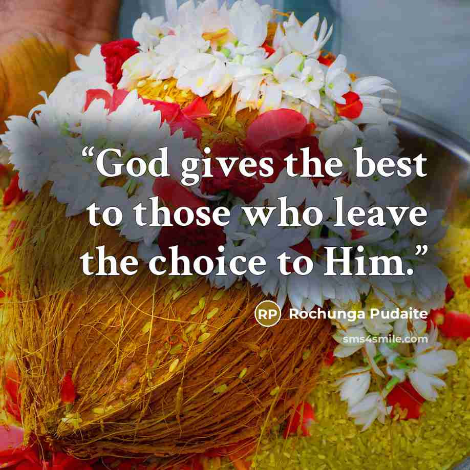 “God gives the best to those who leave the choice to Him.” quote by Rochunga Pudaite