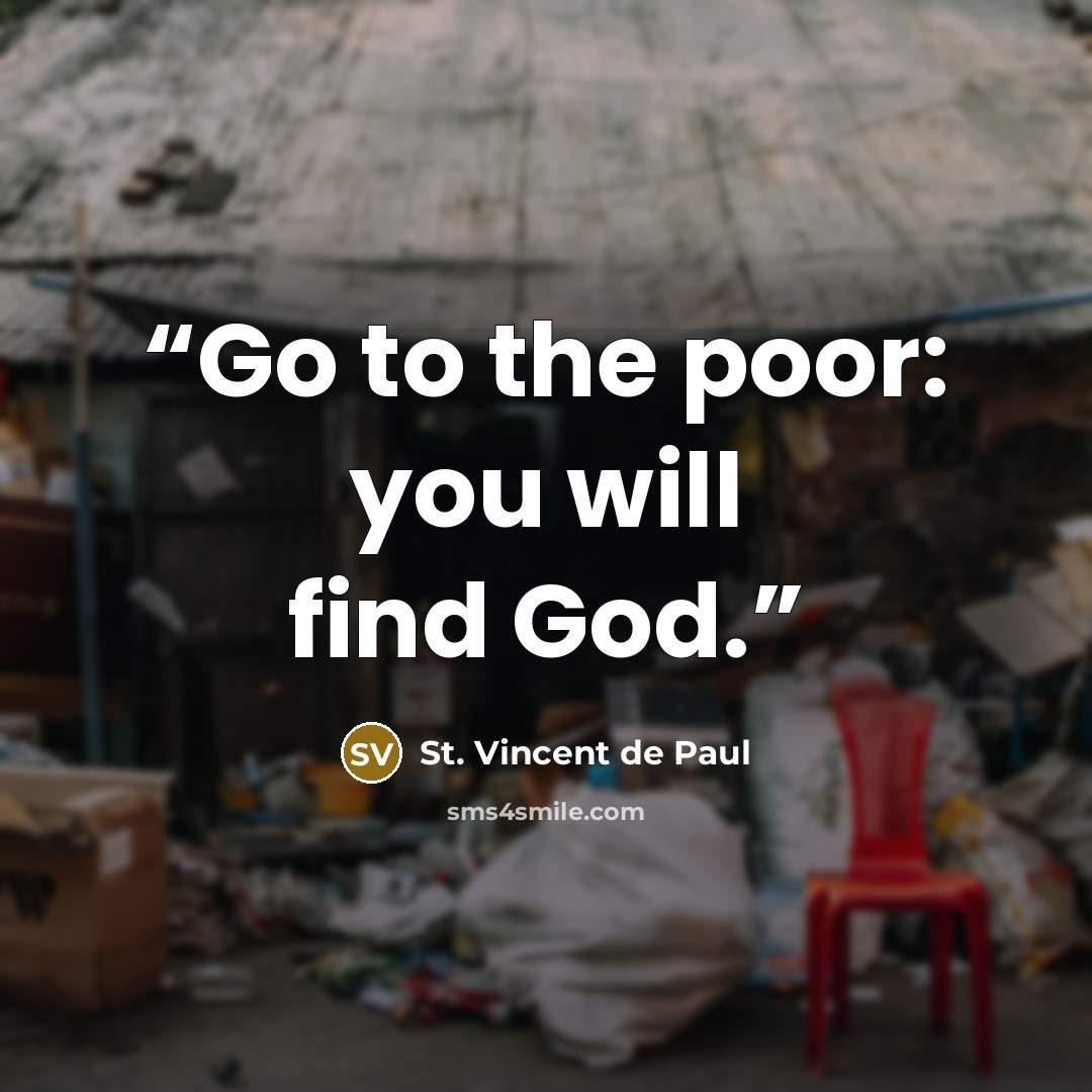 “Go to the poor: you will find God.” quote by St. Vincent de Paul