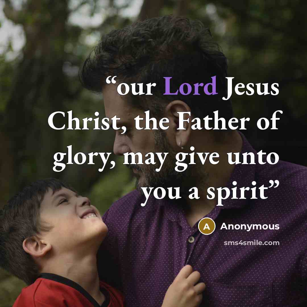 “our Lord Jesus Christ, the Father of glory, may give unto you a spirit” quote by Anonymous