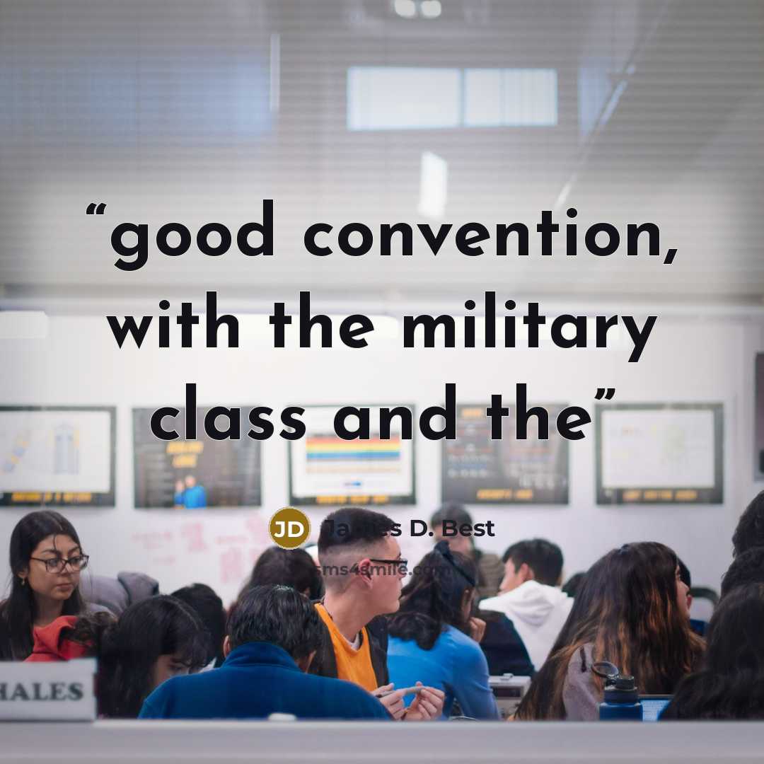 “good convention, with the military class and the” quote by James D. Best