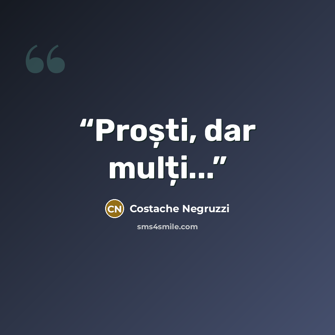 “Proști, dar mulți...” quote by Costache Negruzzi
