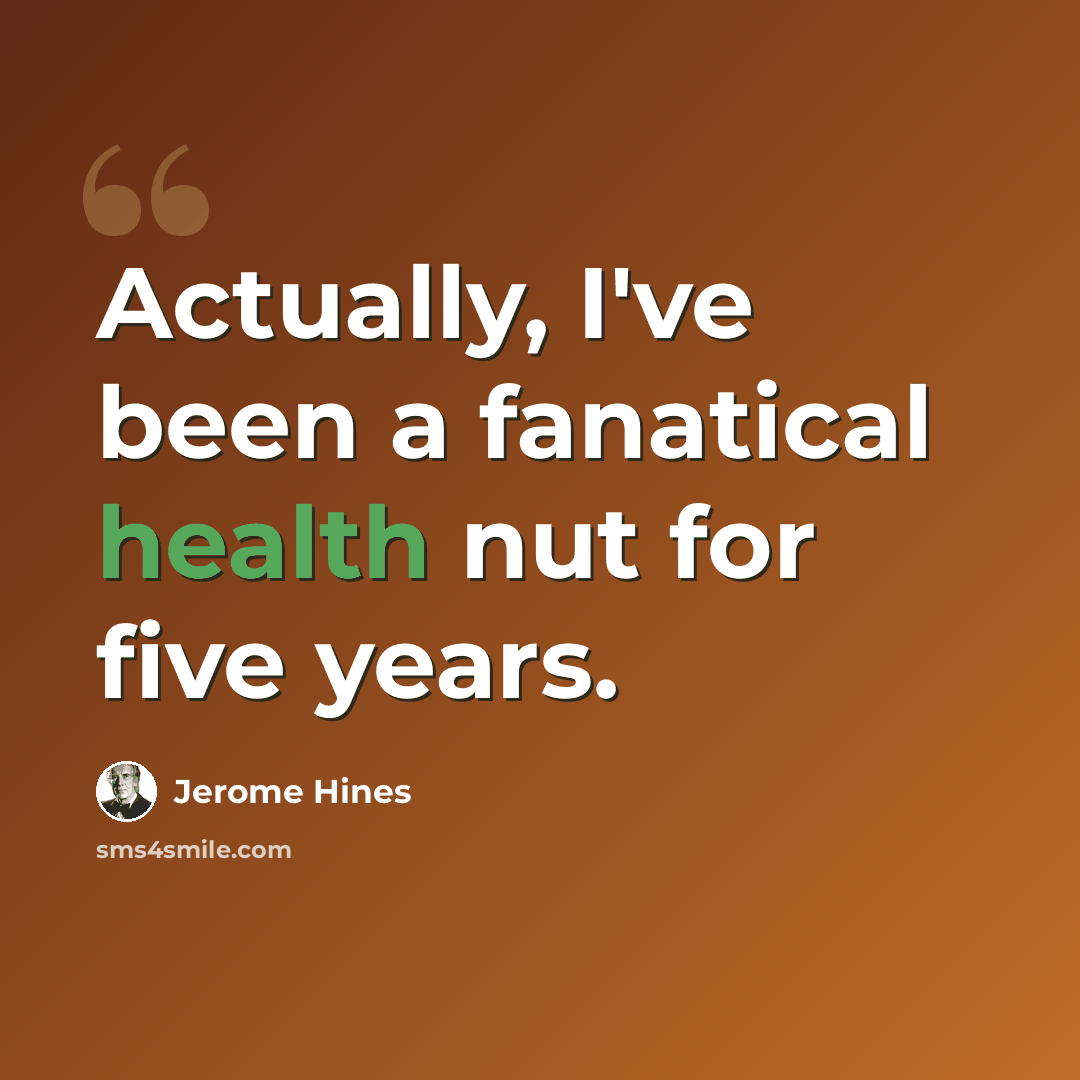“Actually, I've been a fanatical health nut for five years.” quote by Jerome Hines