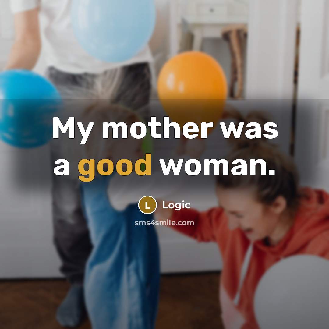 “My mother was a good woman.” quote by Logic
