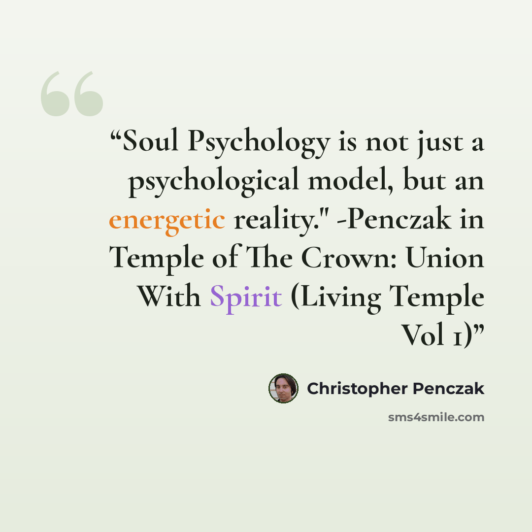 “Soul Psychology is not just a psychological model, but an energetic reality." -Penczak in Temple of The Crown: Union With Spirit (Living Temple Vol 1)” quote by Christopher Penczak