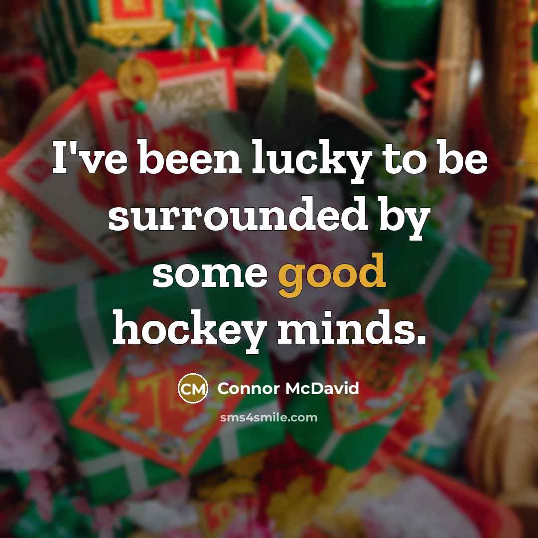 “I've been lucky to be surrounded by some good hockey minds.” quote by Connor McDavid