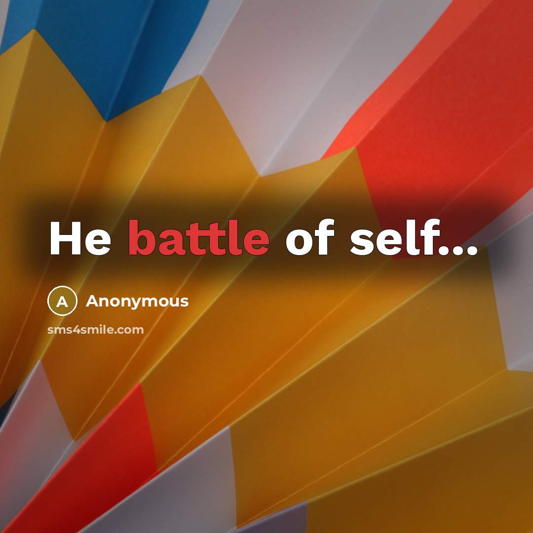 “He battle of self...” quote by Anonymous