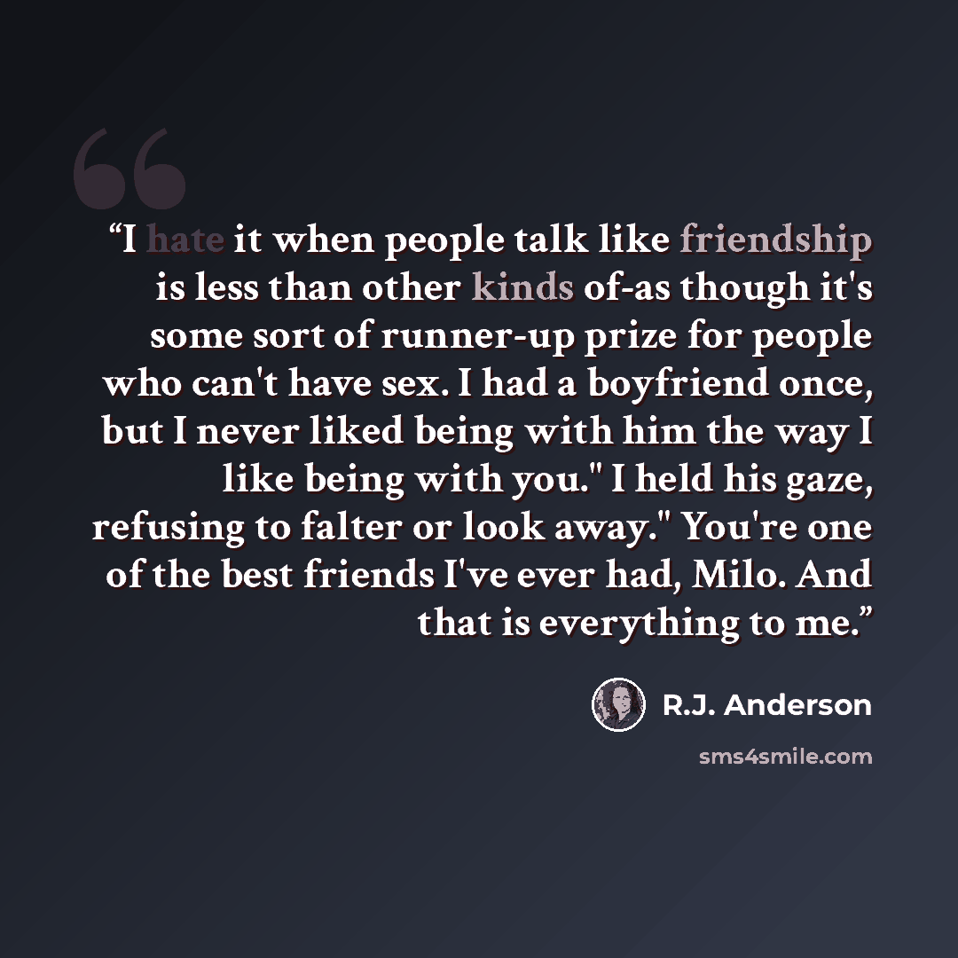 “I hate it when people talk like friendship is less than other kinds of-as though it's some sort of runner-up prize for people who can't have sex. I had a boyfriend once, but I never liked being with him the way I like being with you." I held his gaze, refusing to falter or look away." You're one…” quote by R.J. Anderson