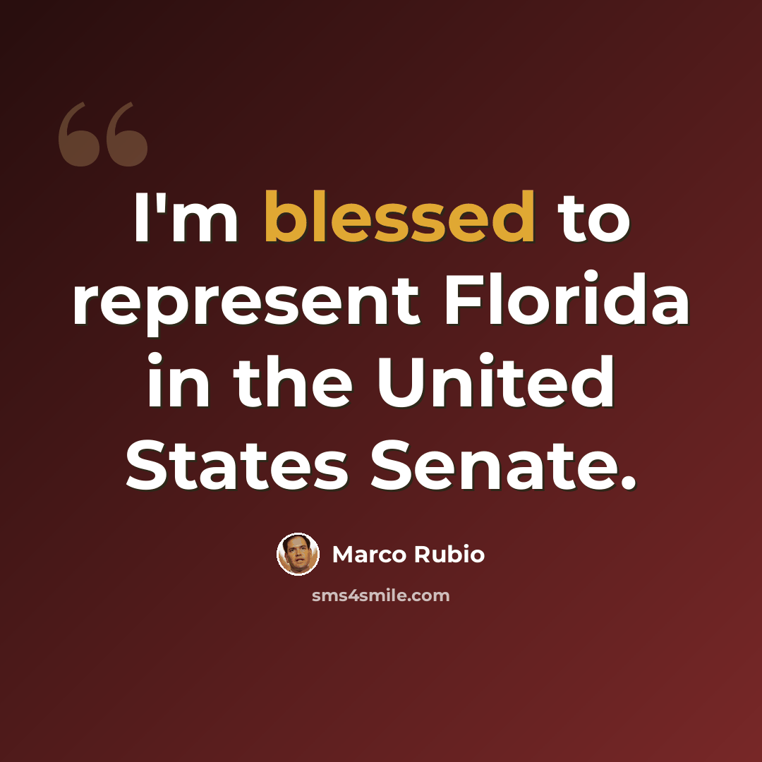 “I'm blessed to represent Florida in the United States Senate.” quote by Marco Rubio