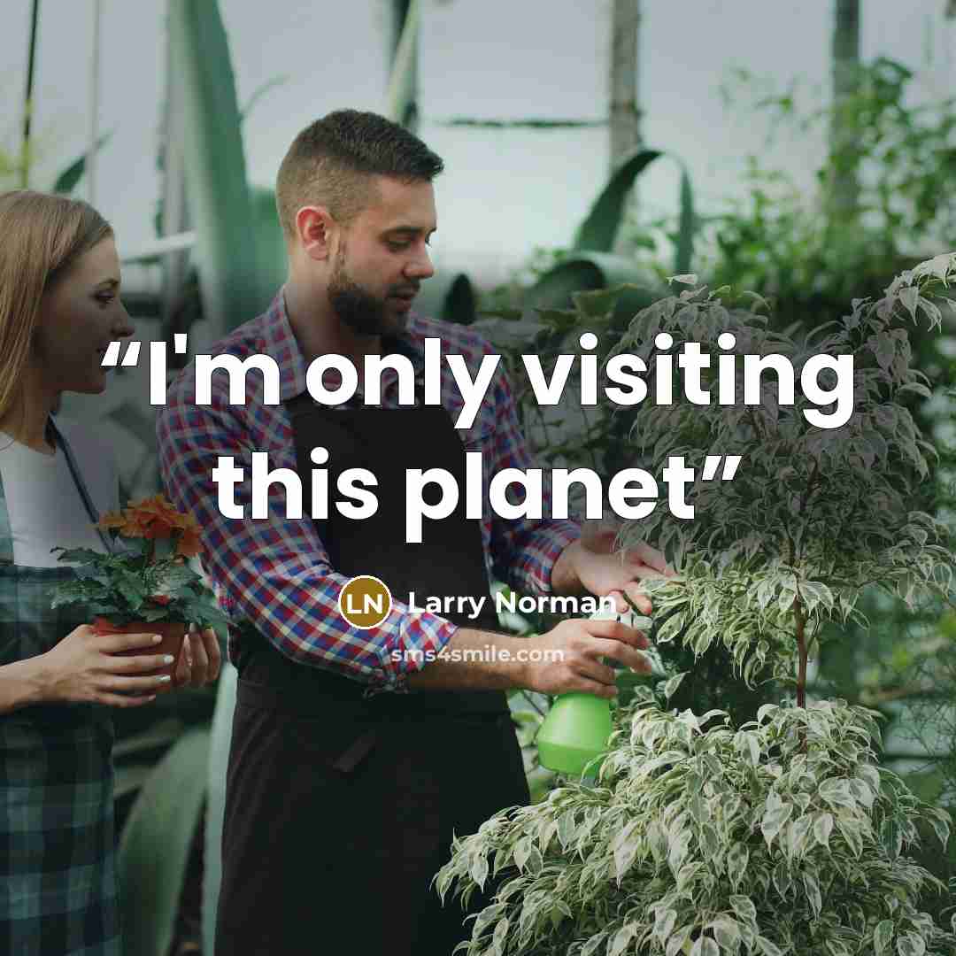 “I'm only visiting this planet” quote by Larry Norman