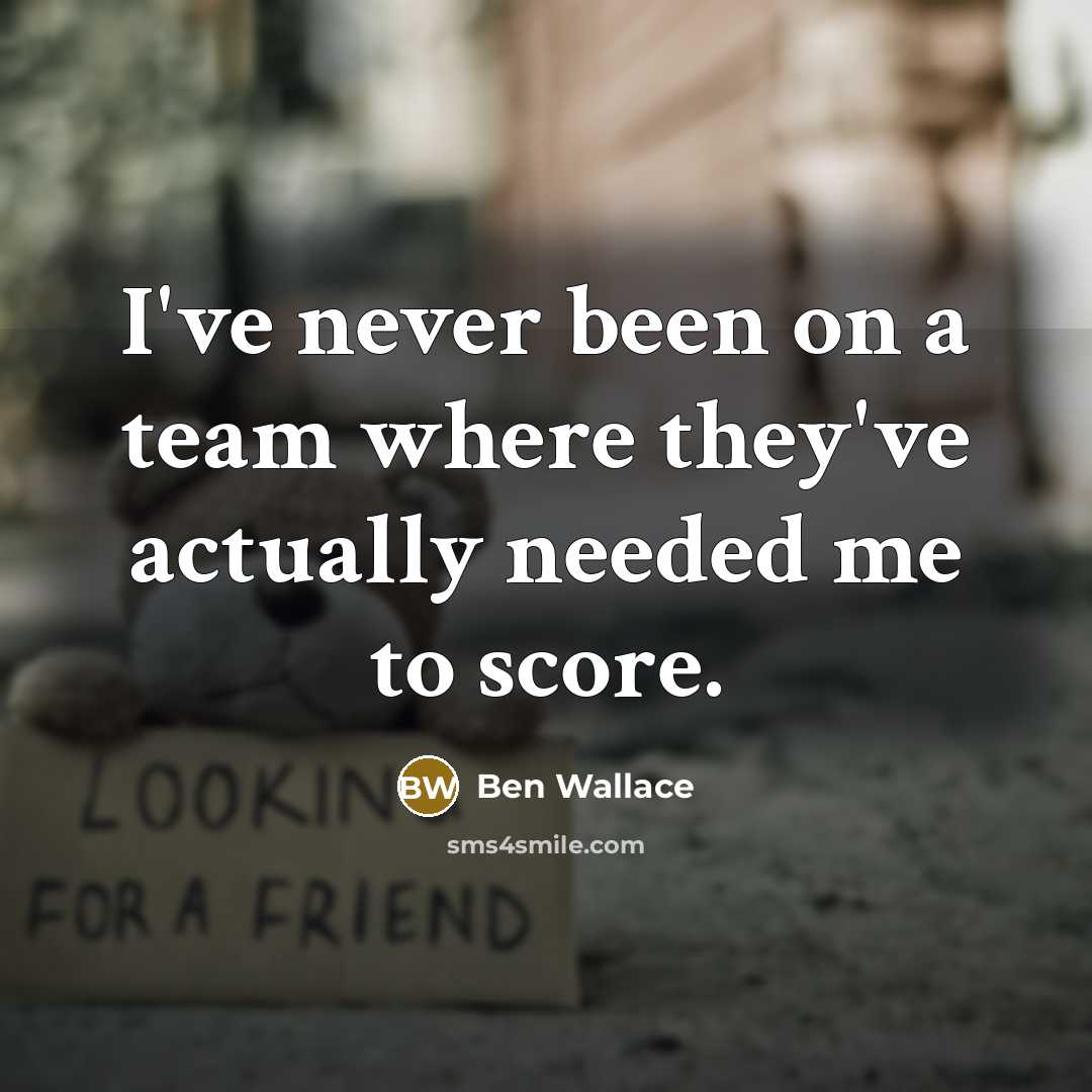 “I've never been on a team where they've actually needed me to score.” quote by Ben Wallace