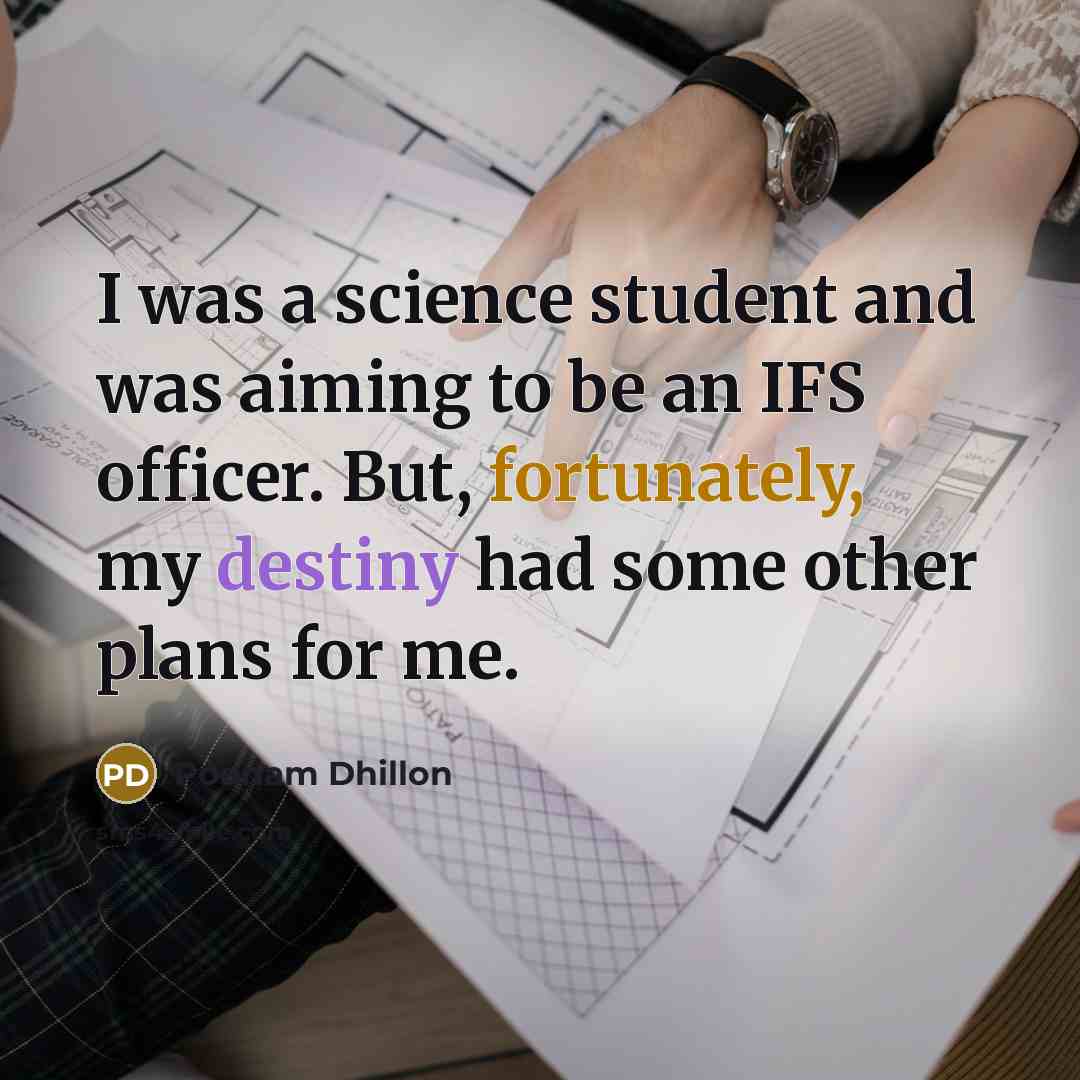 “I was a science student and was aiming to be an IFS officer. But, fortunately, my destiny had some other plans for me.” quote by Poonam Dhillon