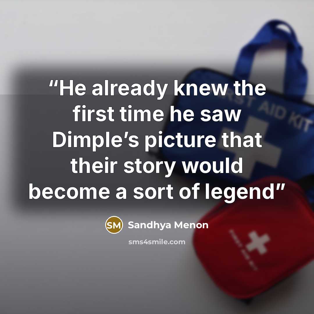 “He already knew the first time he saw Dimple’s picture that their story would become a sort of legend” quote by Sandhya Menon