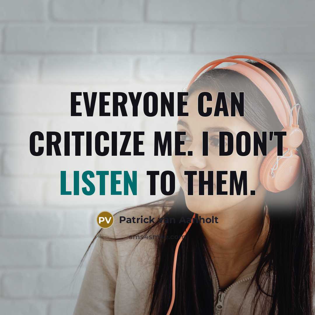 “Everyone can criticize me. I don't listen to them.” quote by Patrick van Aanholt