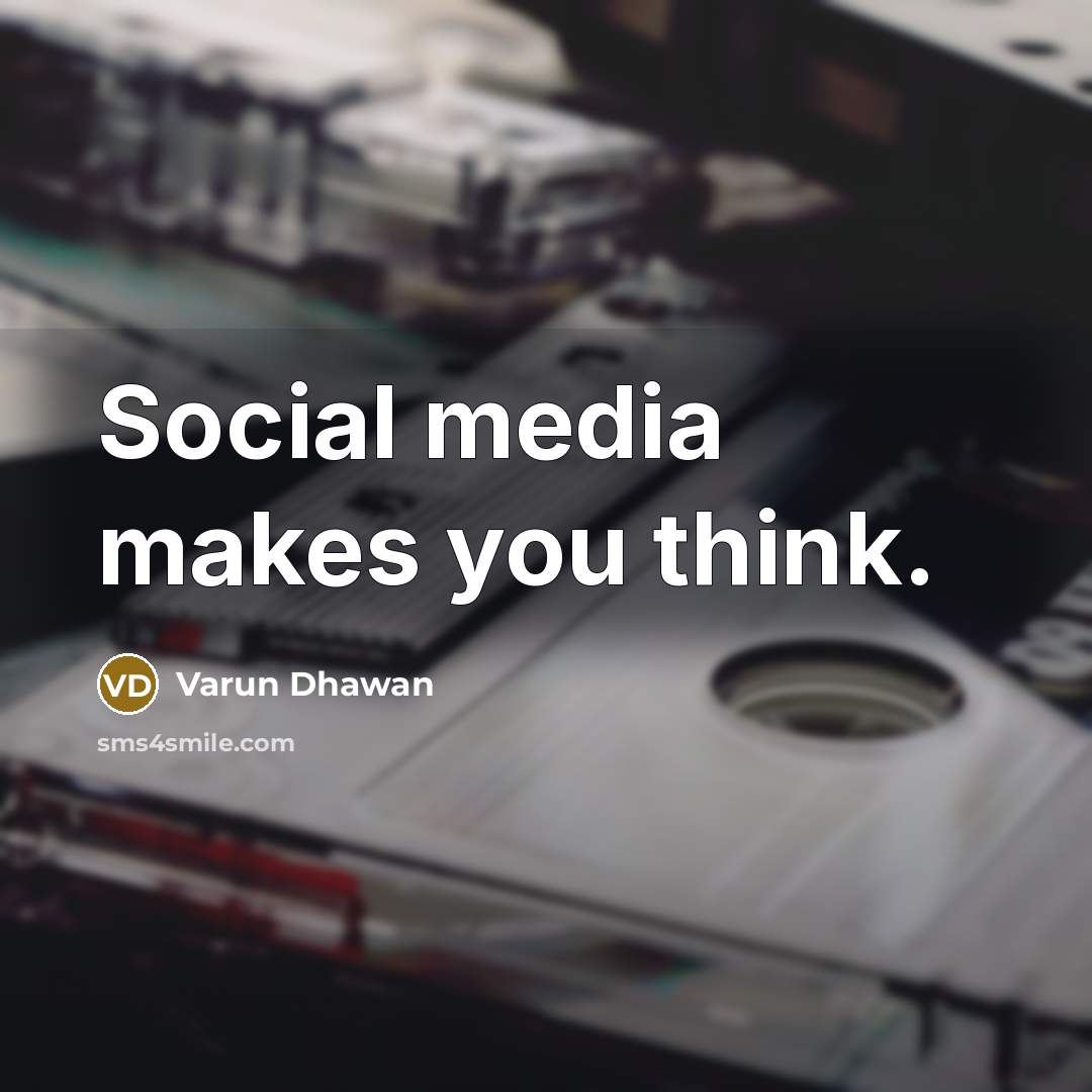 “Social media makes you think.” quote by Varun Dhawan