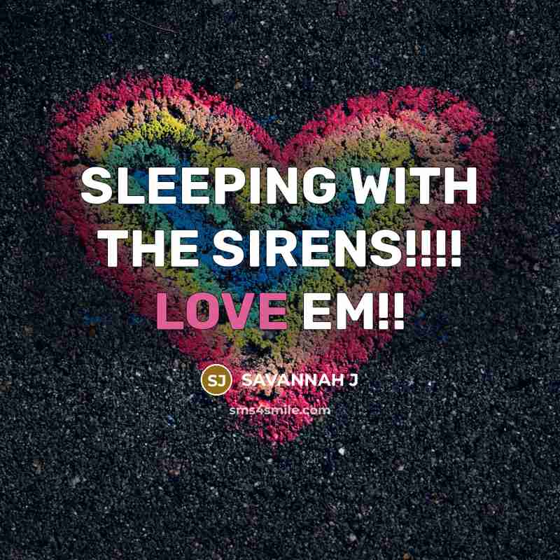 “SLEEPING WITH THE SIRENS!!!! LOVE EM!!” quote by Savannah J