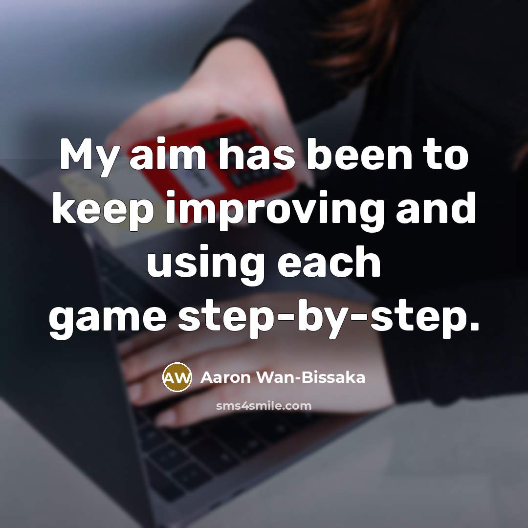 “My aim has been to keep improving and using each game step-by-step.” quote by Aaron Wan-Bissaka