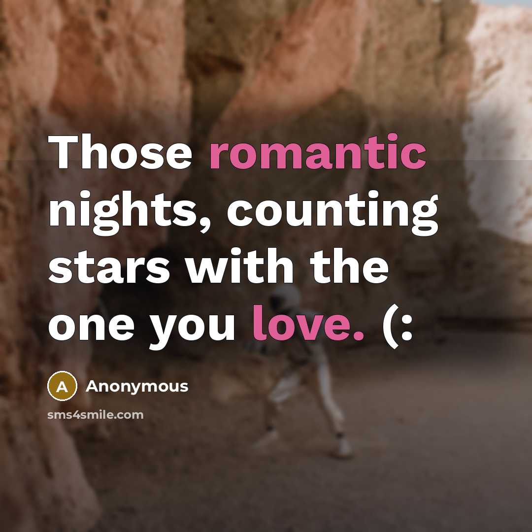 “Those romantic nights, counting stars with the one you love. (:” quote by Anonymous
