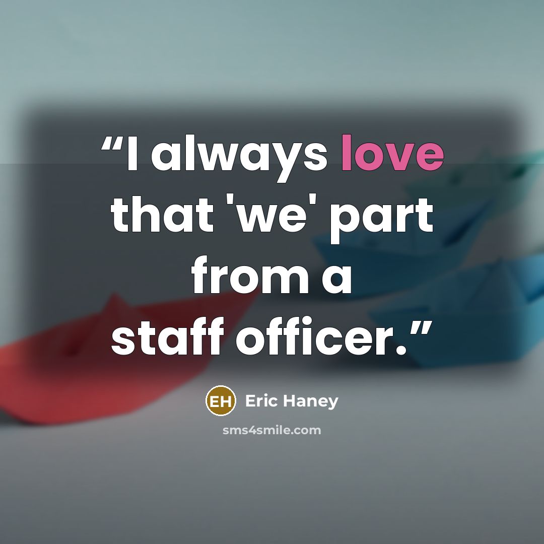 “I always love that 'we' part from a staff officer.” quote by Eric Haney