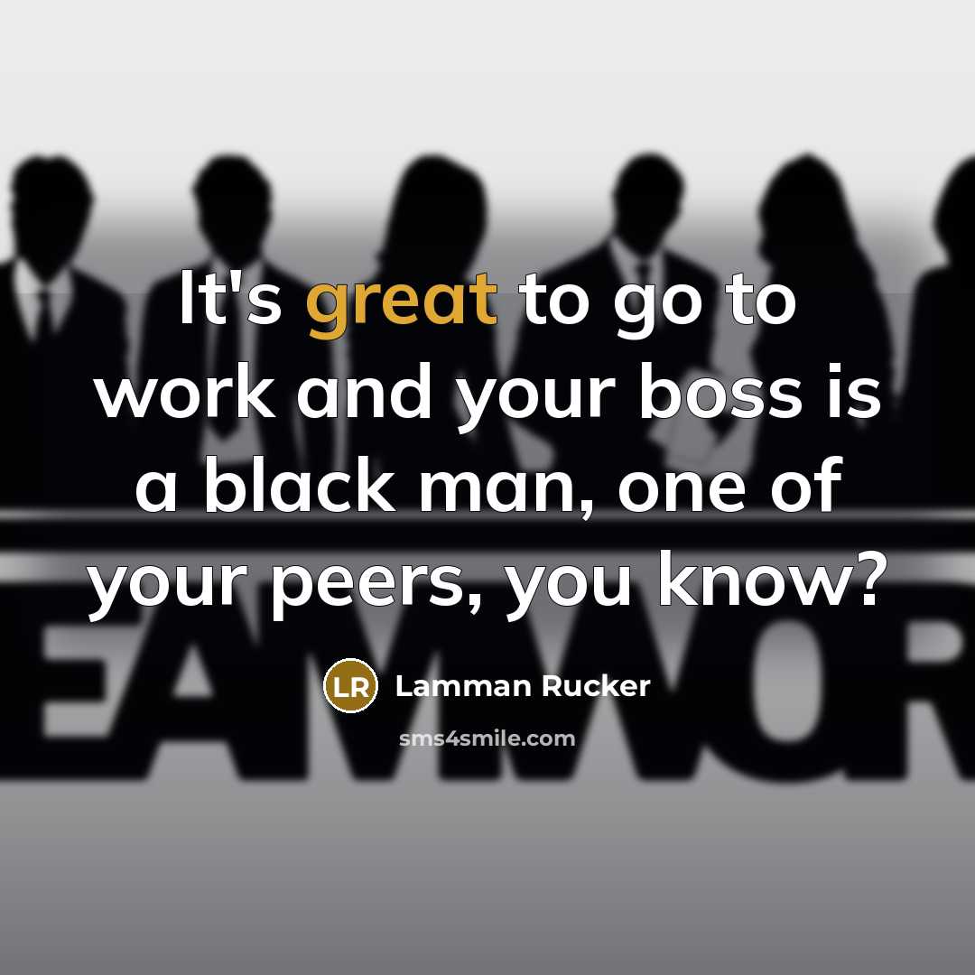 “It's great to go to work and your boss is a black man, one of your peers, you know?” quote by Lamman Rucker