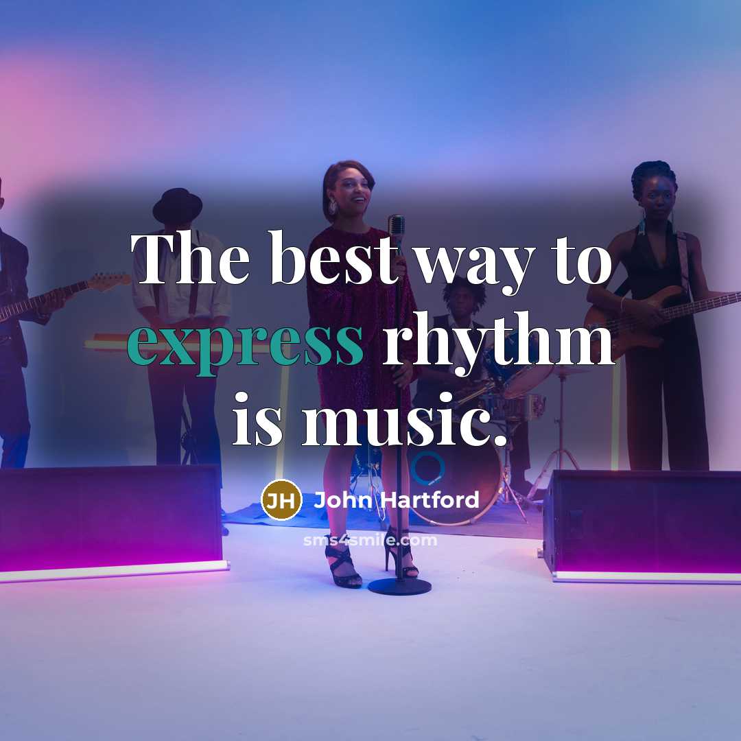 “The best way to express rhythm is music.” quote by John Hartford